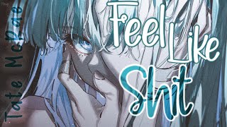 Nightcore - Feel Like Shit (Tate McRae) - Lyrics