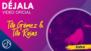DÉJALA 😥 - Tito Gómez &Tito Rojas [Video Oficial] Resimi