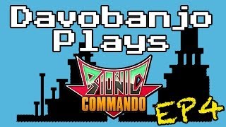 Davobanjo Plays Bionic Commando - EP4