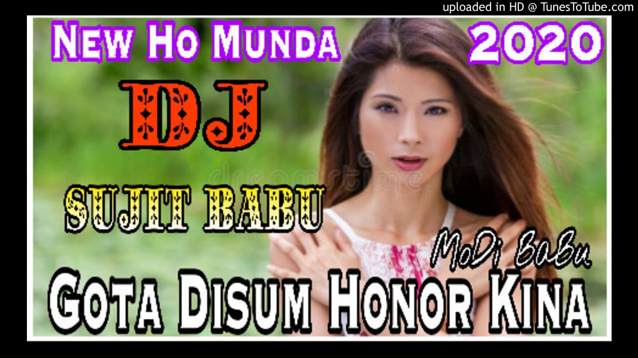 Gota Disum Honor Kina New Ho Munda 2020 DenZar Mix DJ SuJit BaBu Etihasa MoDi BaBu Ckp
