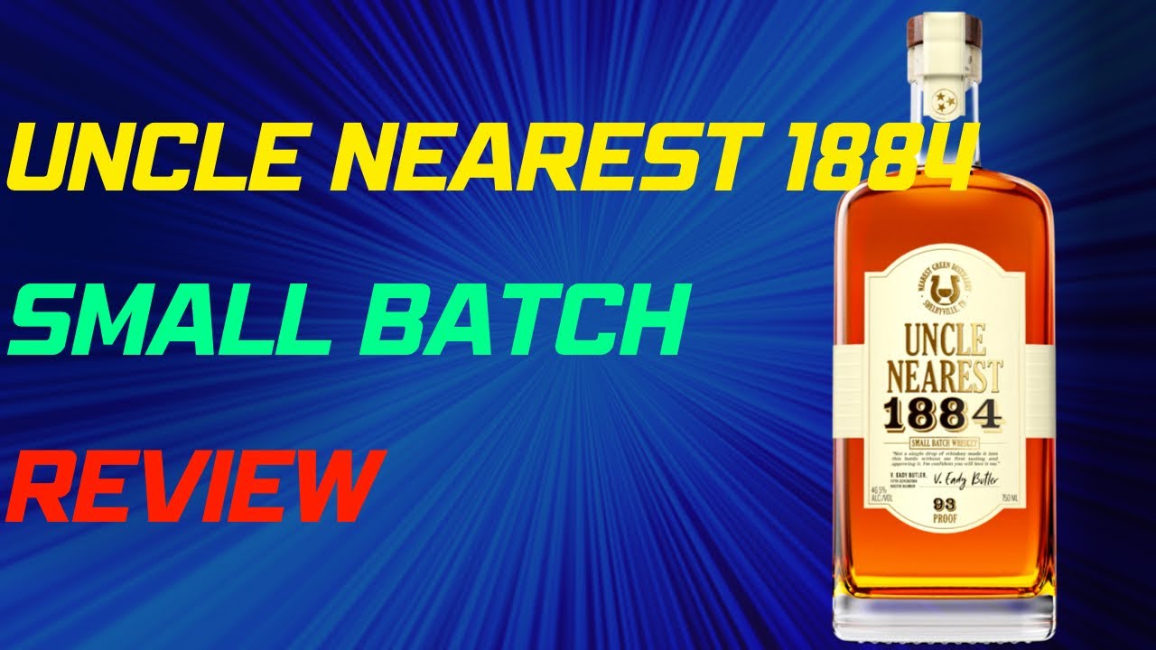 Uncle Nearest 1884 Small Batch Review