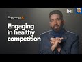 Episode 3 engaging in healthy competition  dr omar suleiman