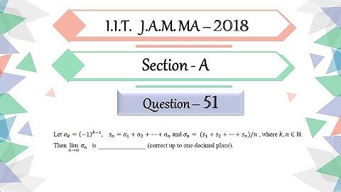 IIT JAM 2018 Mathematics Question 51 | Real Analysis | Cauchy Theorem on Limits | By Prabhakar Sir