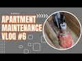 Apartment Maintenance Vlog #6
