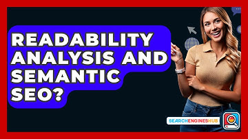 Readability Analysis And Semantic SEO? - SearchEnginesHub.com