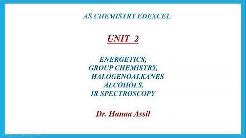 Unit 2 Review Part 1 -  AS Chemistry Edexcel -  Dr  Hanaa Assil