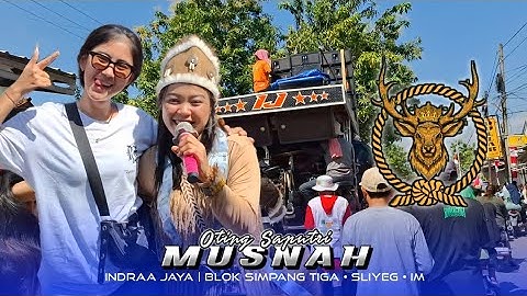 MUSNAH - OTING SAPUTRI | INDRAA JAYA | Blok Simpang Tiga Sliyeg Indramayu