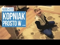 Kopniak prosto w ... krocze! / VLOG #272