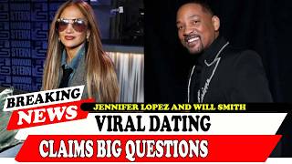 Jennifer Lopez And Will Smith Viral Dating Claims Big Questions