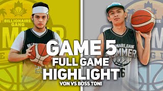 TEAM BOSS TONI vs. TEAM VON | FULL GAME HIGHLIGHT - GAME 5