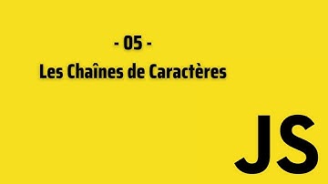 JavaScript 05 - Chaînes de Caractères (أسس لغة جافاسكريبت)