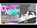 (Animatic Preview) Delivered Us The Moon || Team Neutron