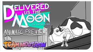 (Animatic Preview) Delivered Us The Moon || Team Neutron