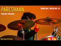 Pareshaan - Shalmali Kholgade | Drumcam | Music Nite '25