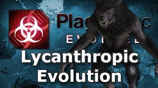 Plague Inc. Custom Scenarios  Lycanthropic Evolution