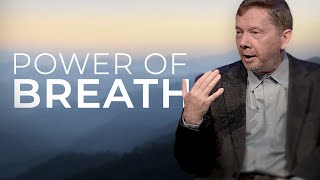 The Importance of Conscious Breathing | Eckhart Tolle