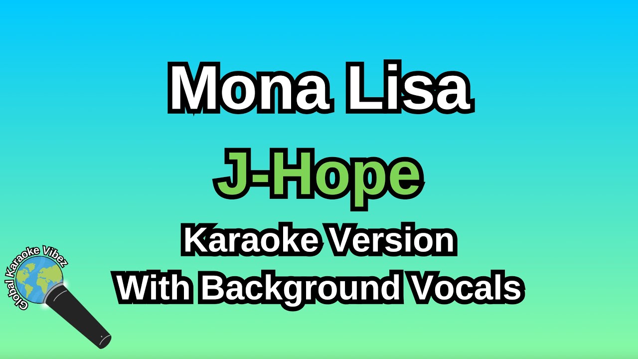 Mona Lisa By J-Hope (Karaoke Version With Backing Vocals)