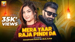 Mera Yaar Raja Pindi Da | Mazhar Rahi & Gulaab | (Official Music Video 2024)| Thar Production