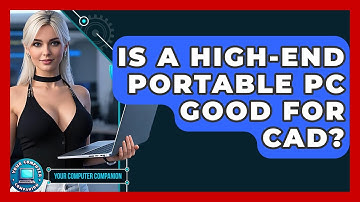 Is A High-end Portable PC Good For CAD? - Your Computer Companion