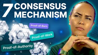 The 7 Types of Consensus Mechanisms You NEED To Know
