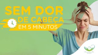 Como Aliviar Dor de Cabeça em 5 Minutos (Erros no Final)