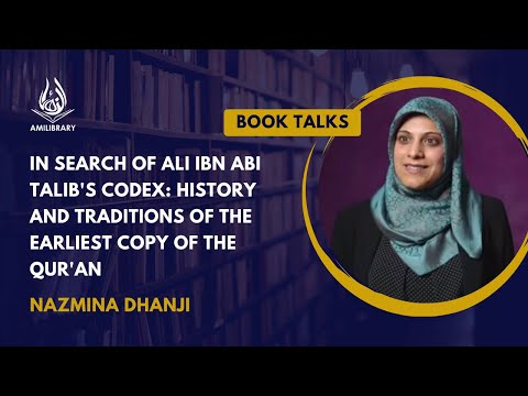 In Search of Ali ibn Abi Talib's Codex by Nazmina Dhanji