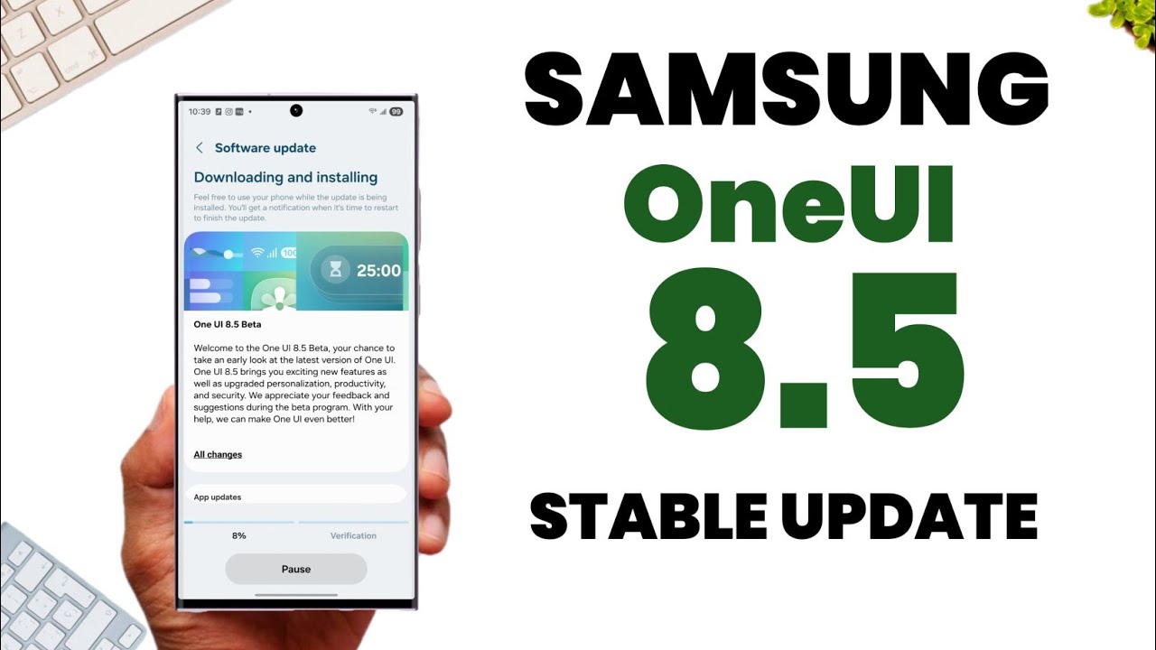 SAMSUNG ONEUI 8.5 STABLE UPDATE OFFICIAL RELEASE DATE FOR S25 S24 S23 S23FE S24FE A55 A35 A36 A34