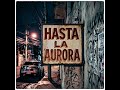 hasta la aurora
