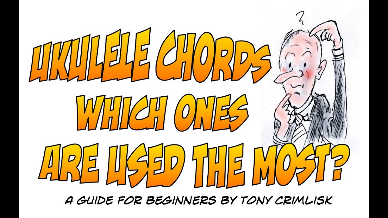 THE MOST USED UKULELE CHORDS YouTube