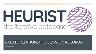 Learn Heurist | Tutorial 3 | Create Relationships Between Records