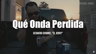 Grupo Firme - Gerardo Coronel 'El Jerry' - Qué Onda Perdida (Video Oficial)