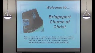 Bridgeport church of Christ - Bridgeport, WV Live Stream 7/26/26 PM Service