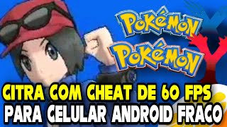 SAIU!! Como CONFIGURAR versão atualizada do CITRA no celular ANDROID FRACO+CHEAT 60FPS+POKÉMON X Y