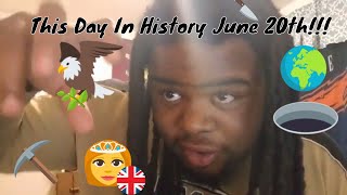 This Day In History #20 June 20th!!!