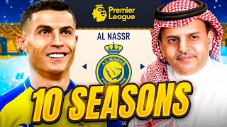 I Takeover Al Nassr in the Premier League for 10 Seasons...
