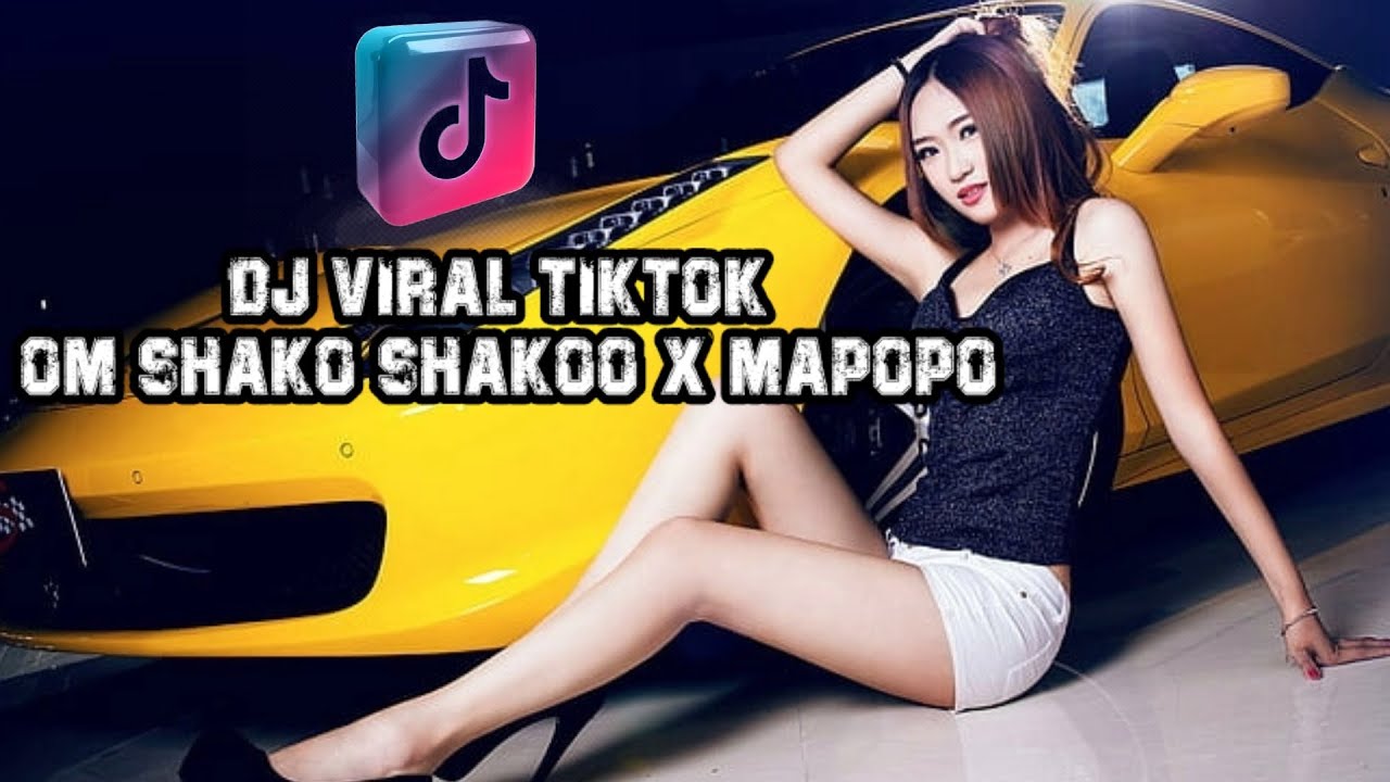 Shakoo DJ VIRAL TIKTOK OM SHAKO SHAKOO X MAPOPO - YouTube