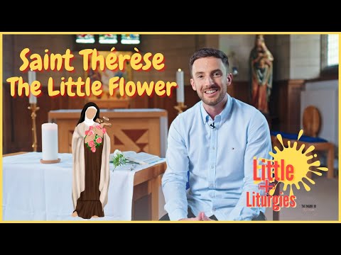 Saint Thérèse - The Little Flower // Little Liturgies from The Mark 10 Mission