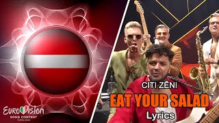 Video thumbnail of "CITI ZĒNI - EAT YOUR SALAD [Lyrics] Latvia. Eurovision 2022"