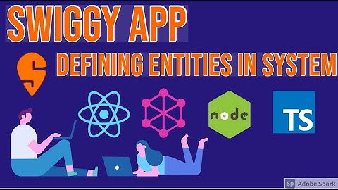 Swiggy App Defining Entities #18