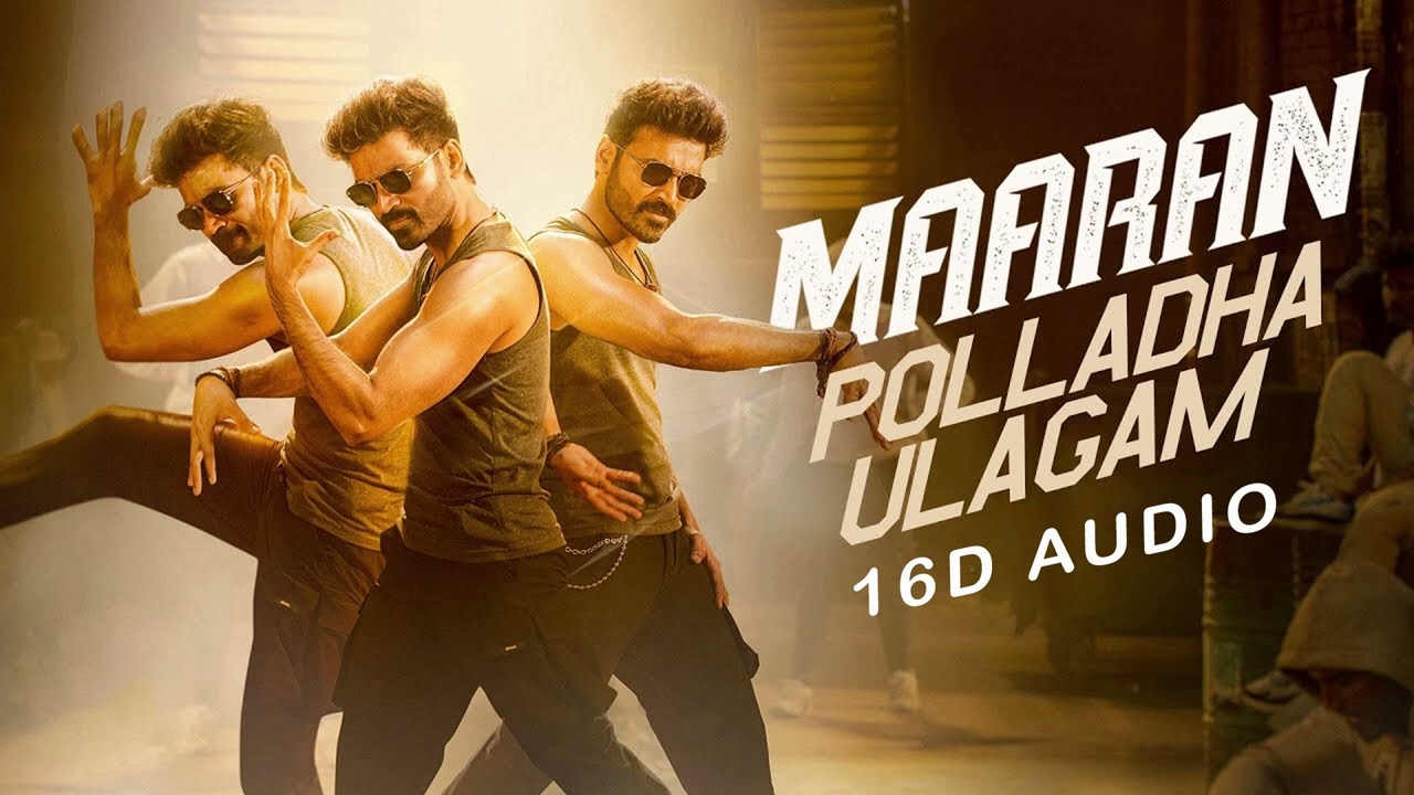 Polladha Ulagam - Maaran[ 16D AUDIO ] | Use Headphones 🎧