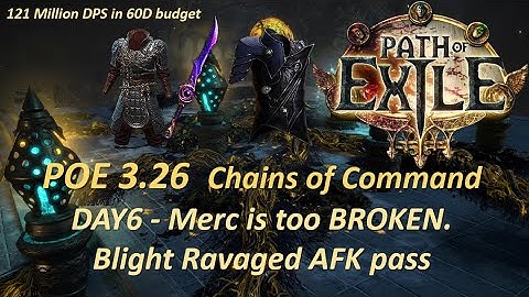 POE 3.26 Chains of Command Day6 Update - Blight Ravaged AFK done  121 Million DPS