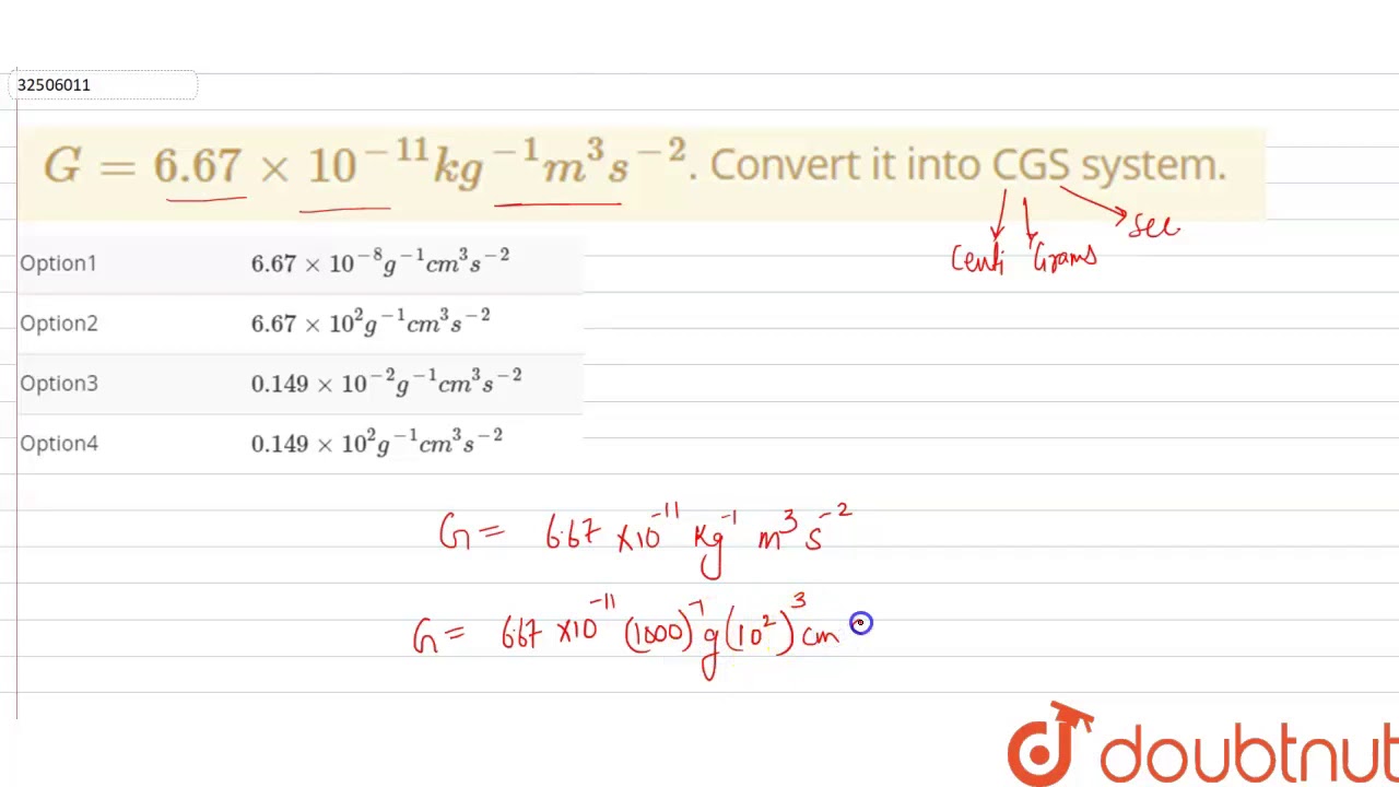 G 6 67 Xx 10 11 Kg 1 M 3 S 2 Convert It Into Cgs System Youtube