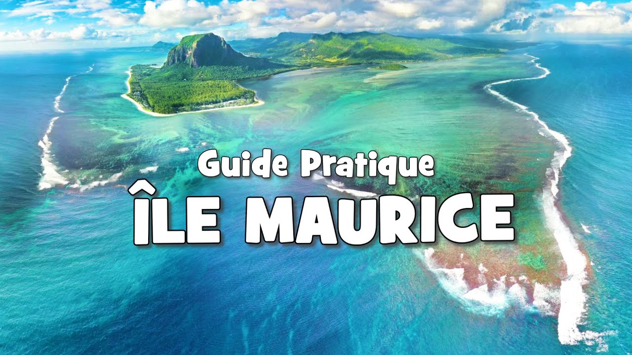 Ile Maurice : Tout savoir avant de partir
