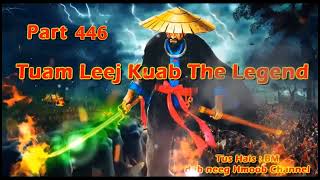 Tuam Leej Kuab The Hmong Shaman Warrior (Part 446) 6/5/2024