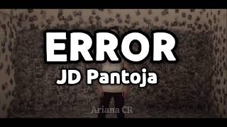 Video thumbnail of "Error - JD Pantoja / Letra"