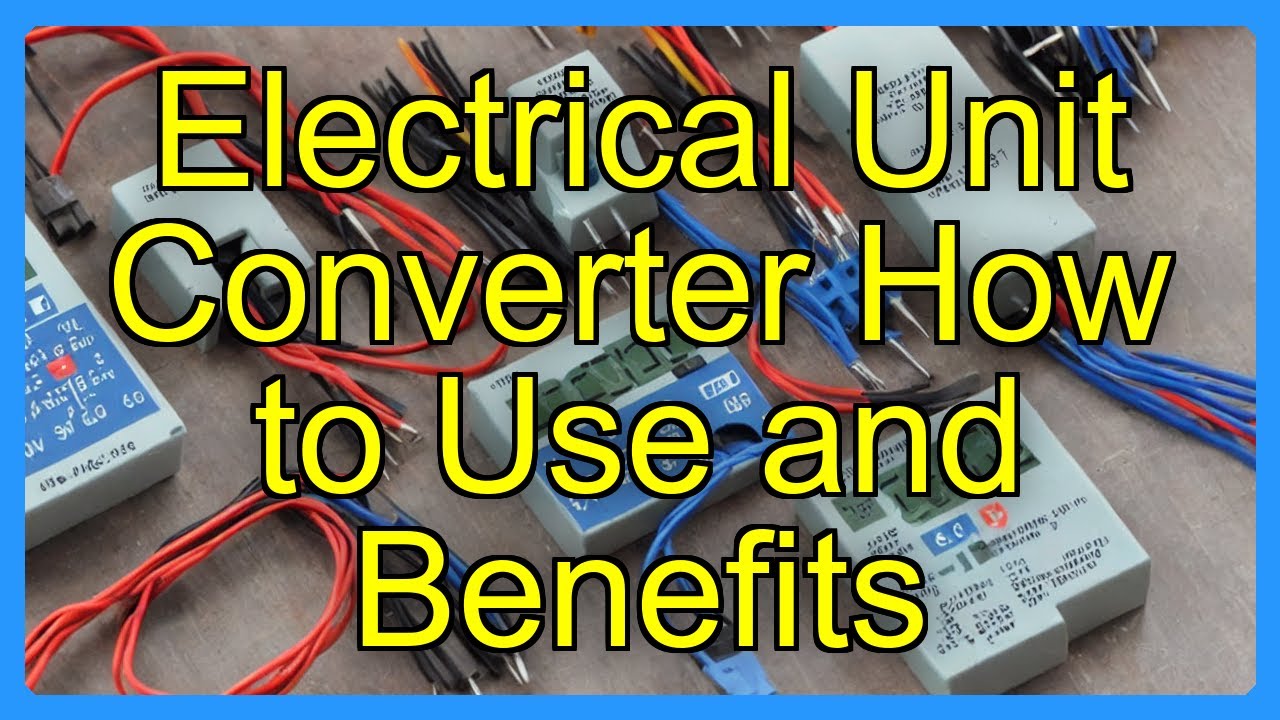 Electrical Unit Converter How to Use and Benefits - YouTube
