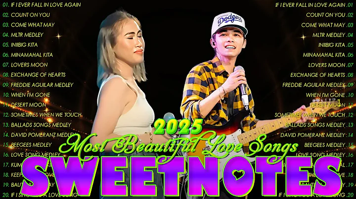 SWEETNOTES Nonstop Playlist 2025🎼Best Of OPM Love Songs 2025🎼 OPM Hits Non Stop Playlist 2025