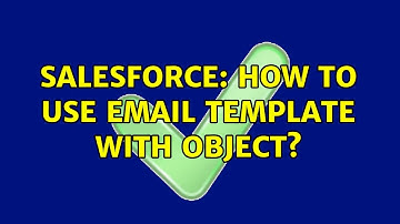 Salesforce: How to use Email Template with object? (2 Solutions!!)