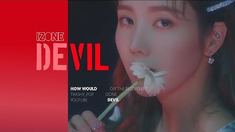 [HOW WOULD] IZONE(이즈원) - DEVIL(데빌) | LINE DISTRIBUTION