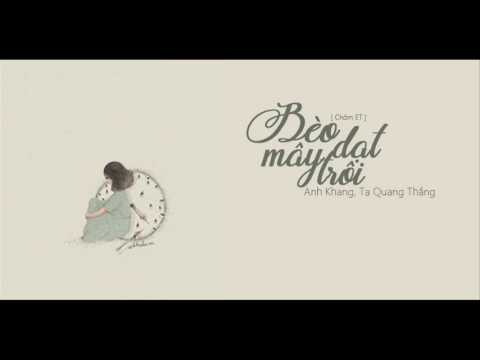 Bèo Dạt Mây Trôi Lời Bài Hát - Lyrics: Bèo dạt mây trôi - Anh Khang, Tạ Quang Thắng